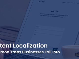 Content Localization: 7 Common Traps Businesses Fall Into