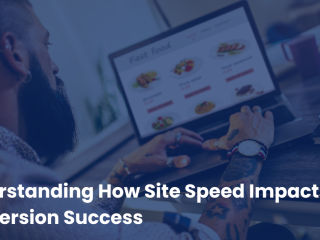 Understanding How Site Speed Impacts Conversion Success